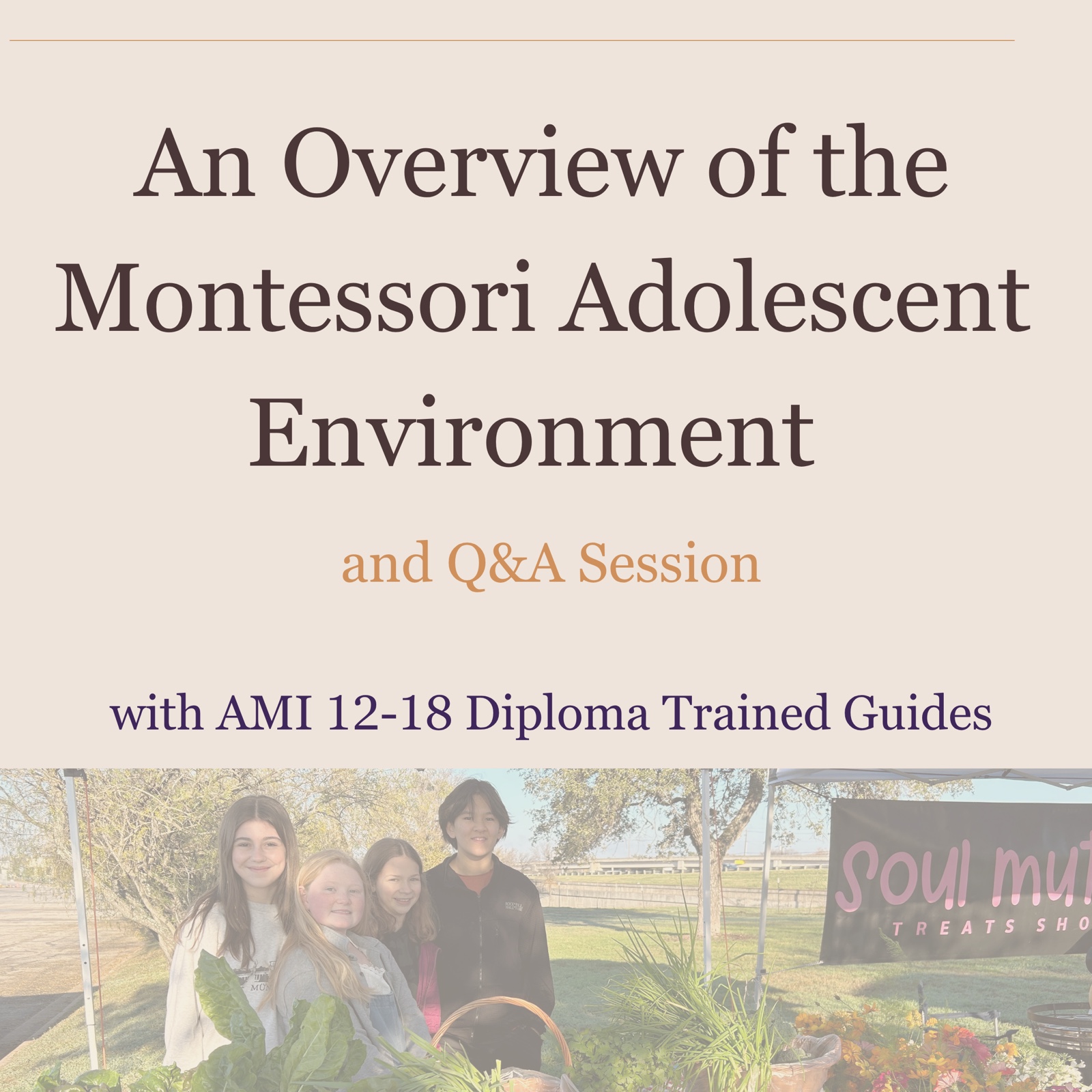 An Overview of the Montessori Adolescent Environment and Q&A Session